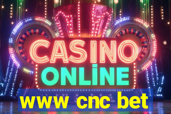 www cnc bet